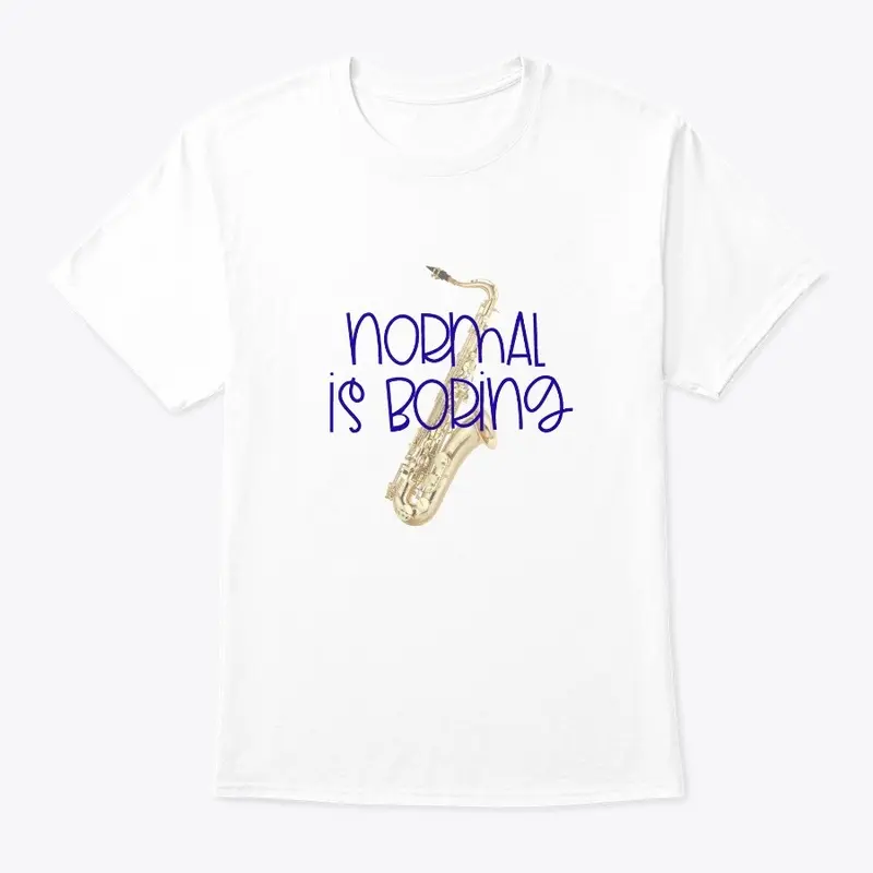 [$15+] Normal Is Boring - Tenor Sax