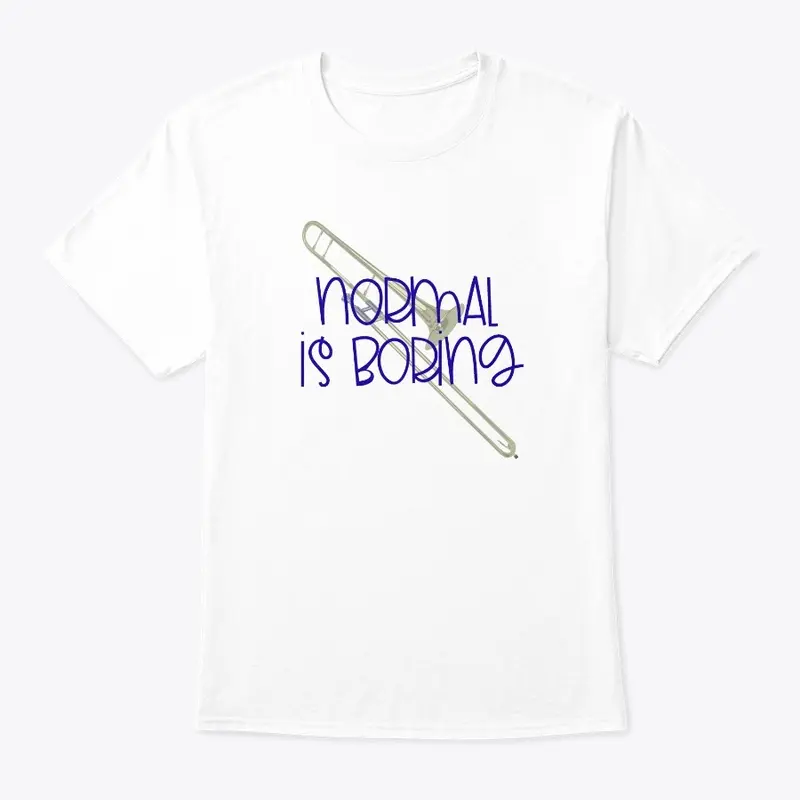 [$15+] Normal Is Boring - Trombone