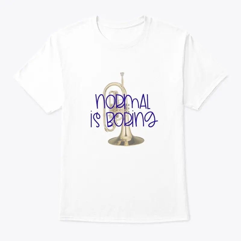 [$15+] Normal Is Boring - Mellophone